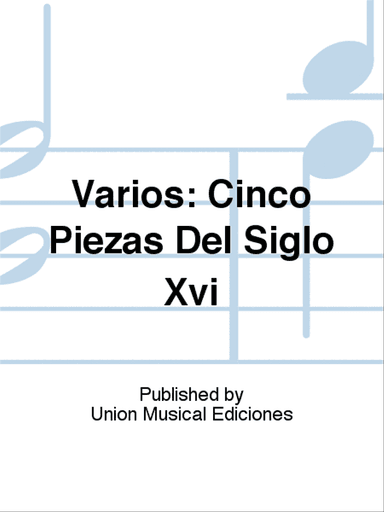 Varios: Cinco Piezas Del Siglo Xvi