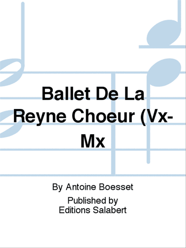 Ballet De La Reyne Choeur (Vx-Mx
