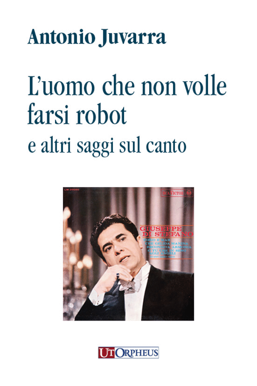 L’uomo che non volle farsi robot e altri saggi sul canto