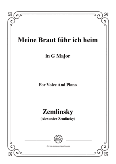 Zemlinsky-Meine Braut führ ich heim in G Major