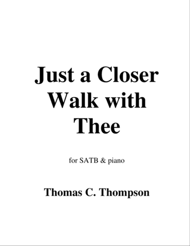 Just a Closer Walk with Thee