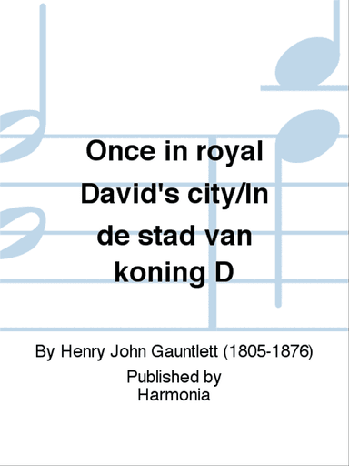 Once in royal David's city/In de stad van koning D