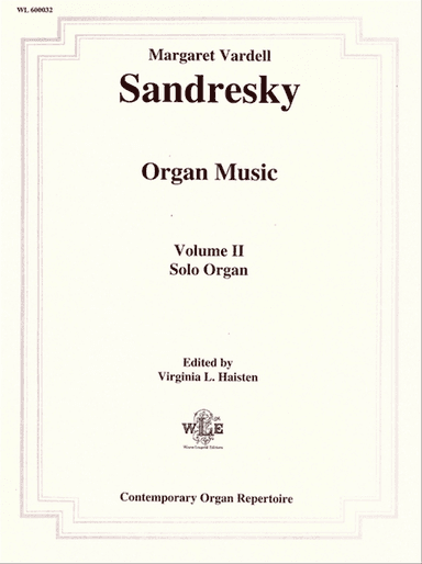 The Organ Music of Margaret Vardell Sandresky, Volume II