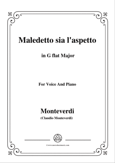 Monteverdi-Maledetto sia l’aspetto in G flat Major, for Voice and Piano