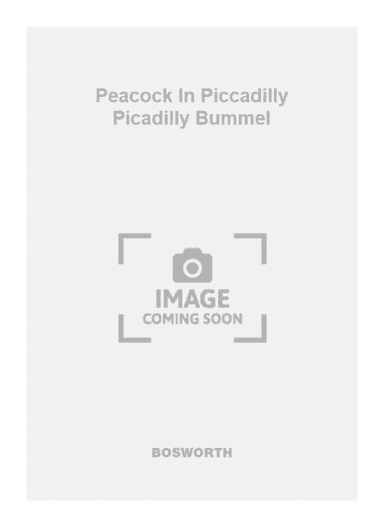 Peacock In Piccadilly Picadilly Bummel