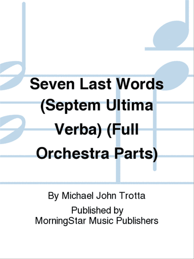Seven Last Words (Septem Ultima Verba) (Full Orchestra Parts)