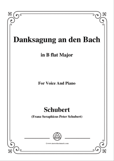 Schubert-Danksagung an den Bach,from 'Die Schöne Müllerin',Op.25 No.4,in B flat Major,for Voice&Pian