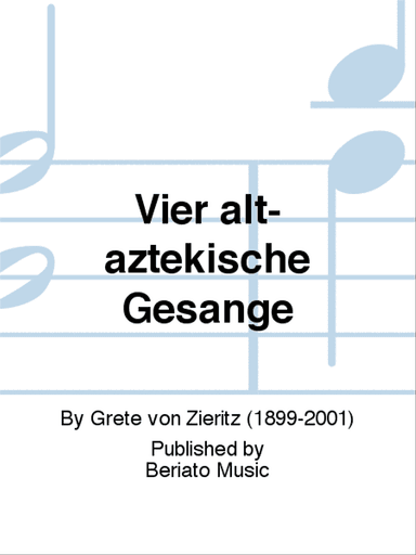 Vier alt-aztekische Gesänge