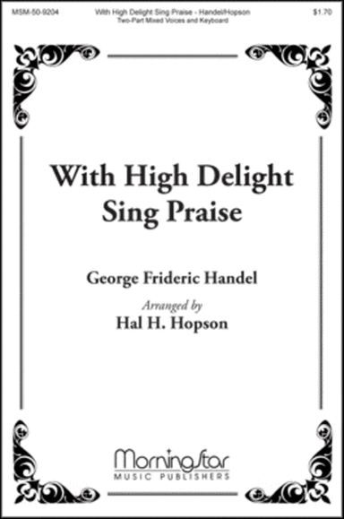 With High Delight Sing Praise