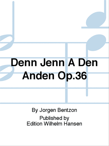 Denn Jenn Ă… Den Anden Op.36