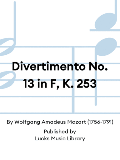 Divertimento No. 13 in F, K. 253