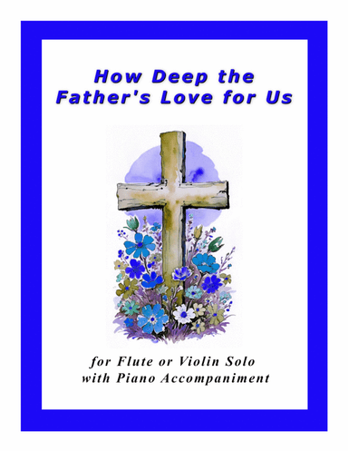 How Deep The Father's Love For Us