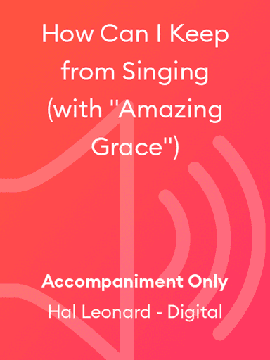 How Can I Keep from Singing (with "Amazing Grace")