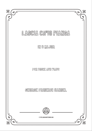 Handel-Lascia ch'io pianga in B Major,for Voice and Piano