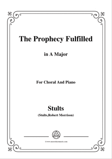 Stults-The Story of Christmas,No.4,The Prophecy Fulfilled,The Song...,in A Major,for Choral and Pian