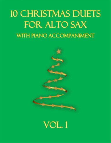 10 Christmas Duets for Alto Sax with piano accompaniment vol. 1