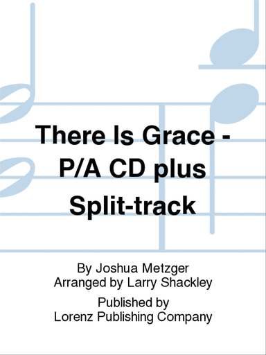 There Is Grace - Performance/Accompaniment CD plus Split-track