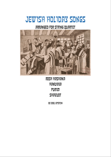 Songs for Jewish Holidays Arranged for String Quartet
