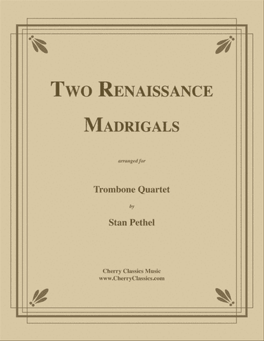 Two Renaissance Madrigals for Trombone Quartet