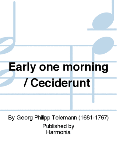 Early one morning / Ceciderunt