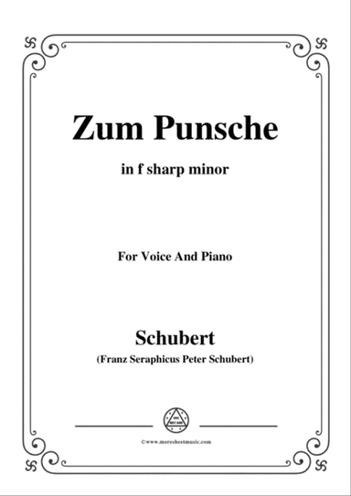 Schubert-Zum Punsche,in f sharp minor,for Voice&Piano