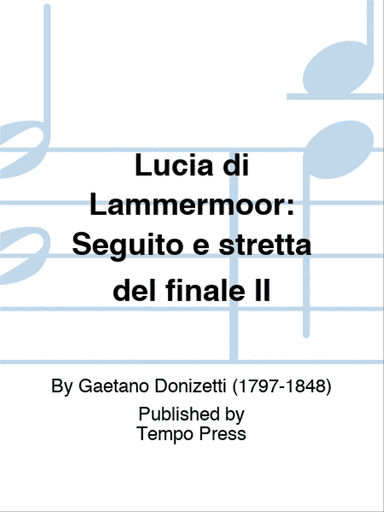 LUCIA DI LAMMERMOOR: Seguito e stretta del finale II