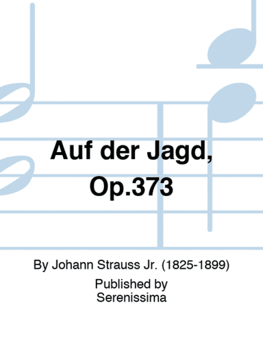 Auf der Jagd, Op.373