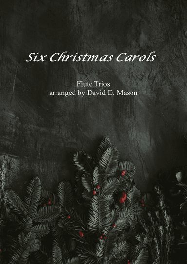 Six Christmas Carols for Flute Trio
