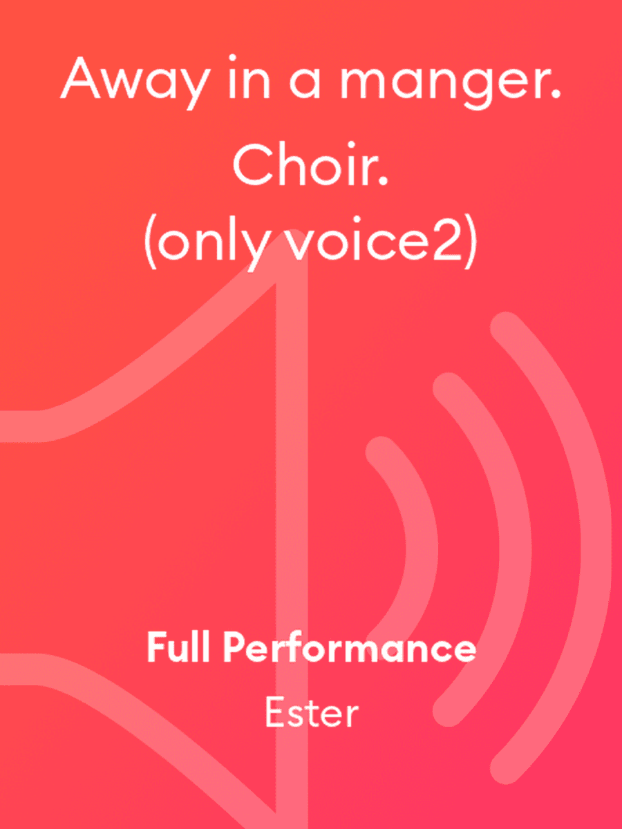 Away in a manger. Choir. (only voice2)
