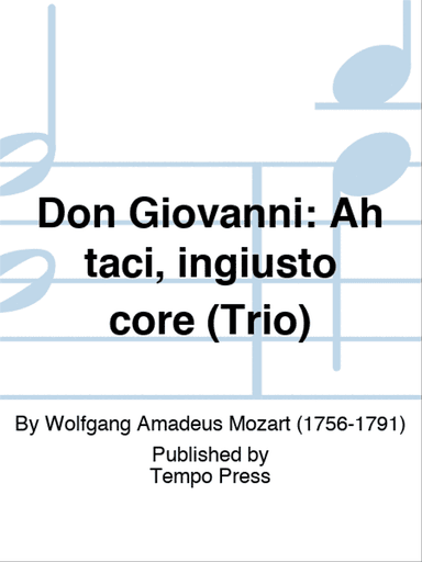 DON GIOVANNI: Ah taci, ingiusto core (Trio)