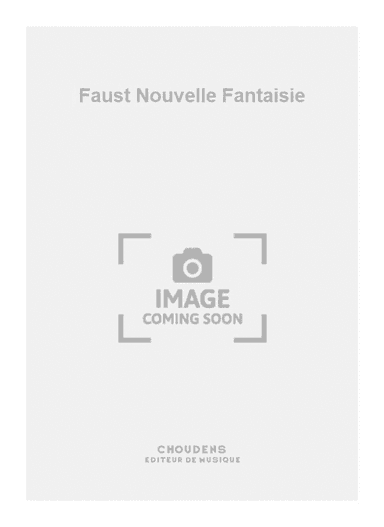 Faust Nouvelle Fantaisie