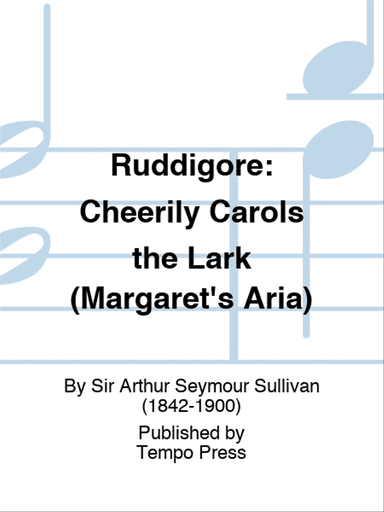 RUDDIGORE: Cheerily Carols the Lark (Margaret's Aria)