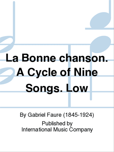 La Bonne Chanson. A Cycle Of Nine Songs. Low