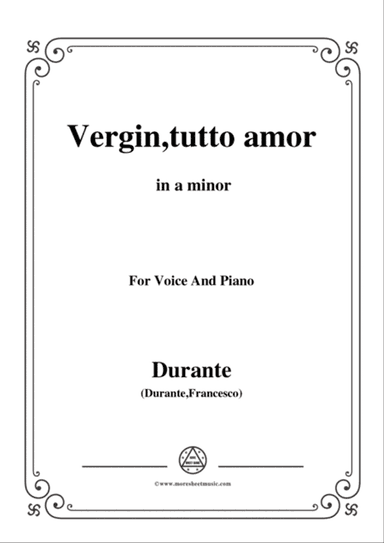 Durante-Vergin,tutto amor,in a minor,for Voice and Piano