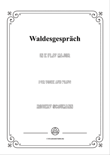 Schumann-Waldesgespräch in E flat Major,for Voice and Piano