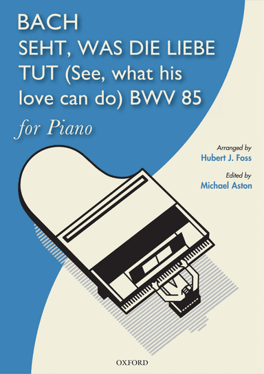Seht, was die Liebe tut (See what his love can do), BWV 85