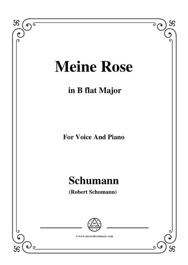 Schumann-Meine Rose,in B flat Major,for Voice and Piano