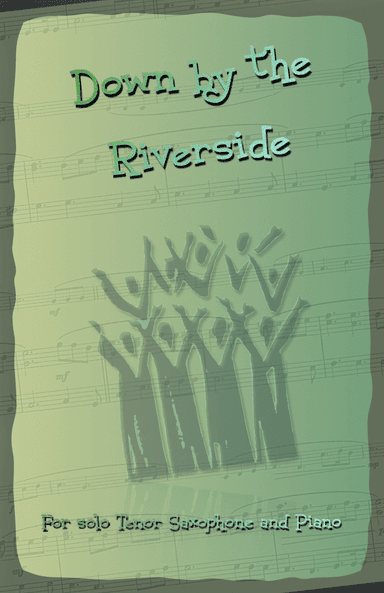 Down by the Riverside, Gospel Song for Tenor Saxophone and Piano