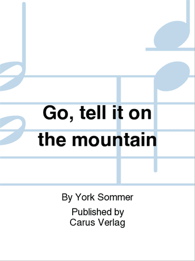 Go, tell it on the mountain