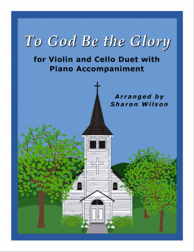 To God Be the Glory (Easy Violin and Cello Duet with Piano Accompaniment)
