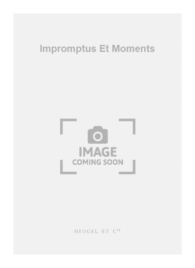 Impromptus Et Moments