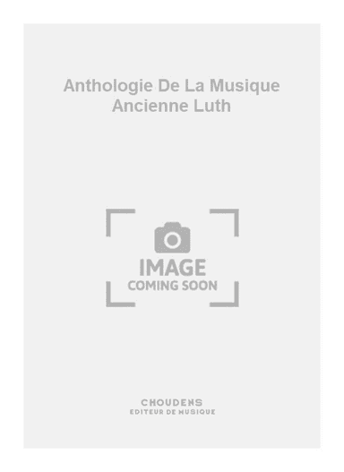 Anthologie De La Musique Ancienne Luth