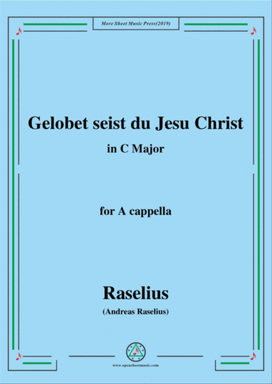 Raselius-Gelobet seist du Jesu Christ,in C Major,for A cappella