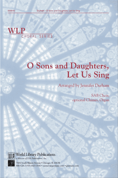 O Sons and Daughters, Let Us Sing