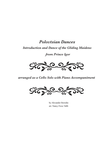 Polovtsian Dances-Introduction and Dance of the Gliding Maidens arranged as a Cello Solo with Piano
