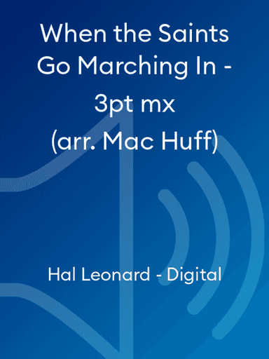 When the Saints Go Marching In - 3pt mx (arr. Mac Huff)