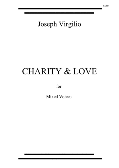 Charity & Love (for mixed voices)
