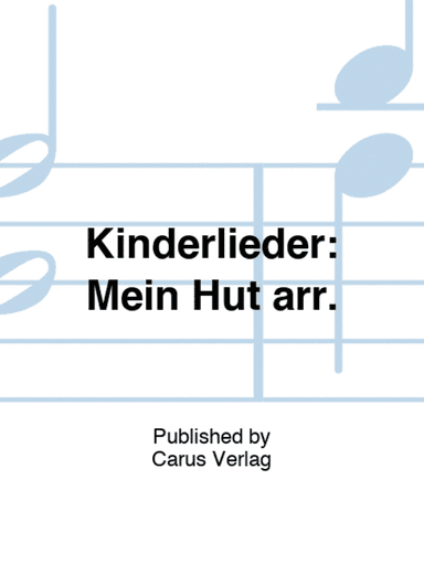 Kinderlieder: Mein Hut arr.