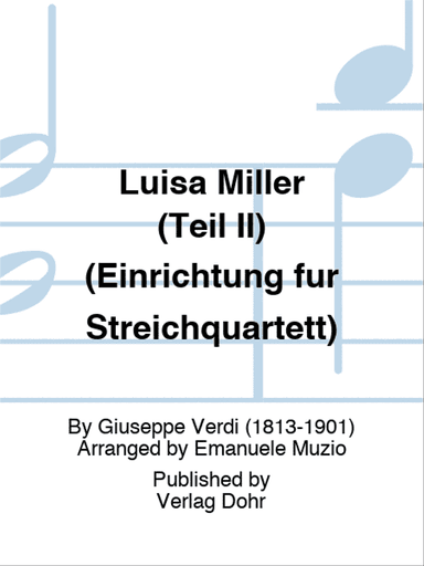 Luisa Miller (Teil II) (Einrichtung fĂĽr Streichquartett)