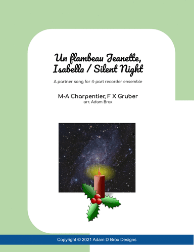 Un flambeau Jeanette, Isabella / Silent Night (a Partner Song for 4-Part Recorder Ensemble)